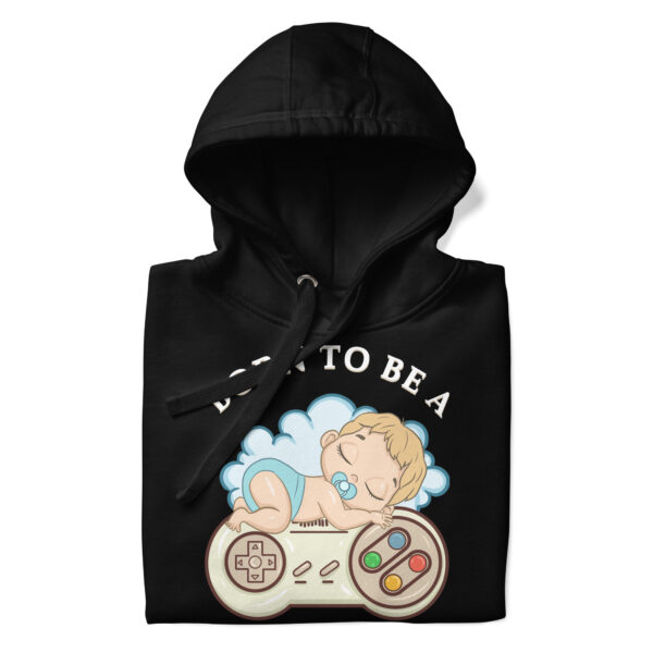 Game from the Start: 'Born to Be a Gamer' Unisex Hoodie!" - Image 3