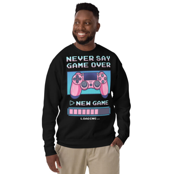 Power-Up in Style: 'Never Say Game Over' Unisex Premium Sweatshirt! - Image 11