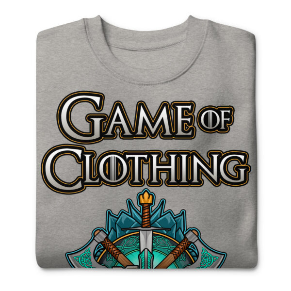 Embrace Epic Comfort - 'Game Of Clothing' Premium Sweatshirt - Image 19