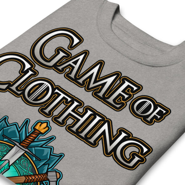 Embrace Epic Comfort - 'Game Of Clothing' Premium Sweatshirt - Image 18