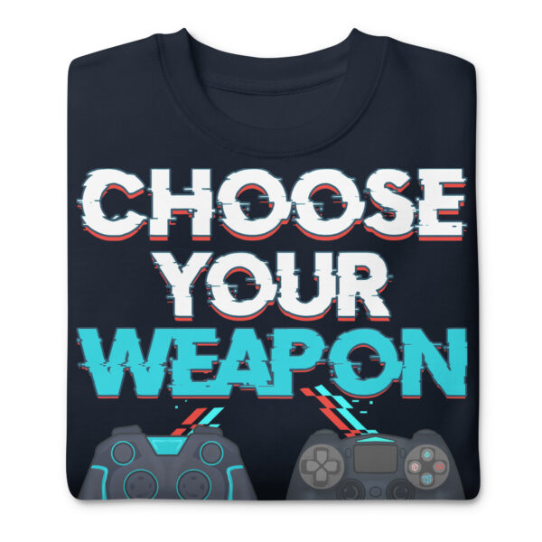 Battle-Ready Style: 'Choose Your Weapon' Unisex Premium Sweatshirt - Image 4