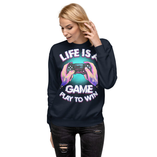 Comfort Meets Strategy: 'Life Is A Game' Premium Sweatshirt - Image 16