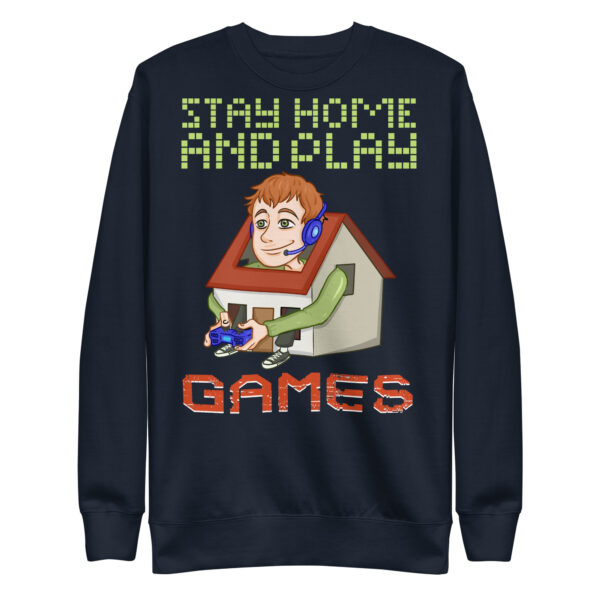 Exclusive Gamer's Edition: Stay Home and Play Games Sweatshirt