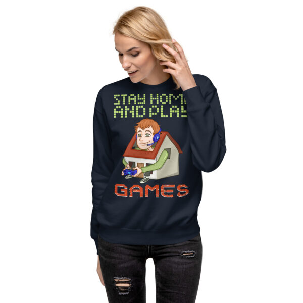 Exclusive Gamer's Edition: Stay Home and Play Games Sweatshirt - Image 17