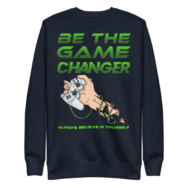 Embrace the Power of Self-Belief with Our 'Be the Game Changer' Unisex Sweatshirt!