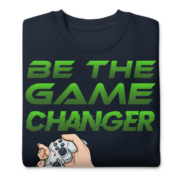 Embrace the Power of Self-Belief with Our 'Be the Game Changer' Unisex Sweatshirt! - Image 4