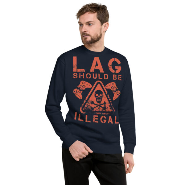 Zero Lag, Full Comfort: 'Lag Should Be Illegal' Unisex Premium Sweatshirt! - Image 10