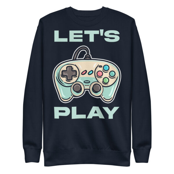 Game on in Style: 'Let's Play' Unisex Premium Sweatshirt! - Image 29