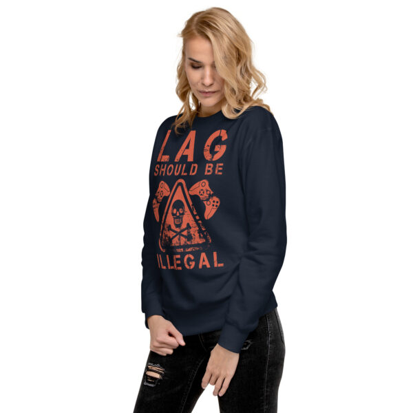 Zero Lag, Full Comfort: 'Lag Should Be Illegal' Unisex Premium Sweatshirt! - Image 7