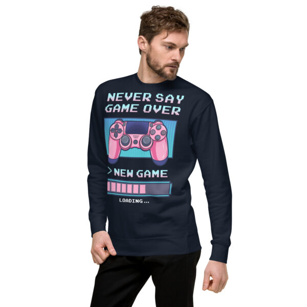 Power-Up in Style: 'Never Say Game Over' Unisex Premium Sweatshirt! - Image 17