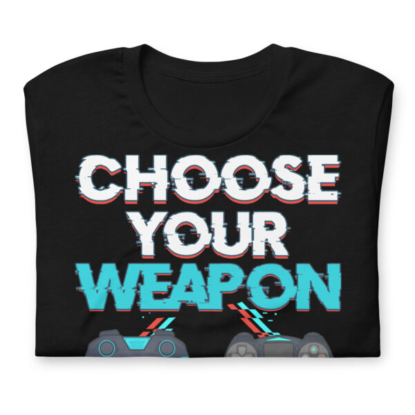 Game On: 'Choose Your Weapon' Unisex Gamer T-Shirt - Image 7