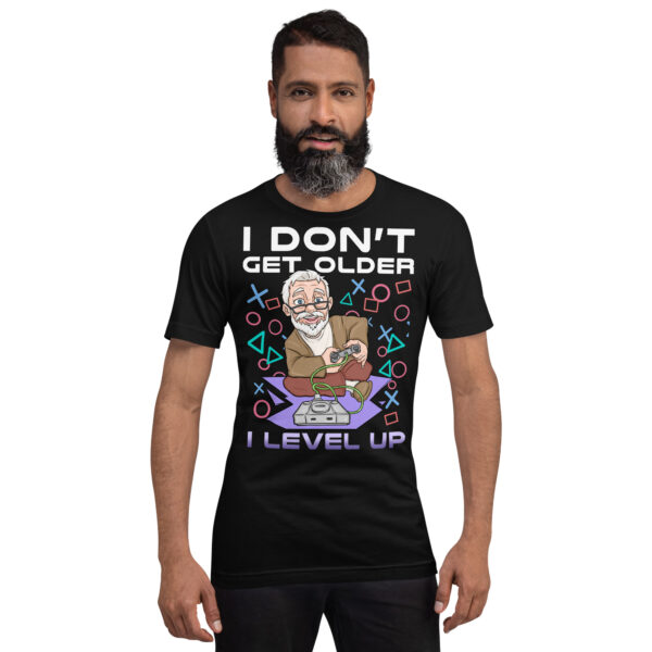 I Don't Get Older, I Level Up - Gamer's Unisex T-Shirt - Image 8