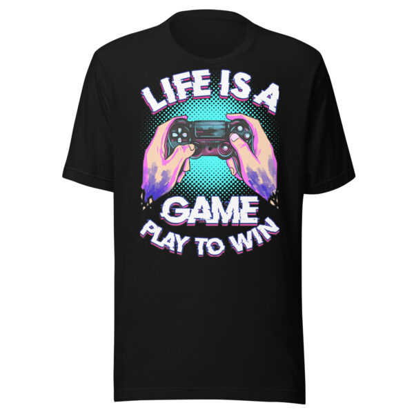 Embrace the Gamer's Creed: 'Life Is A Game - Play To Win' Tee