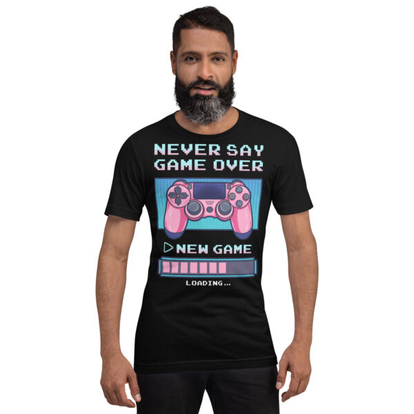 Restart Your Style: 'Never Say Game Over' Unisex T-Shirt! - Image 11