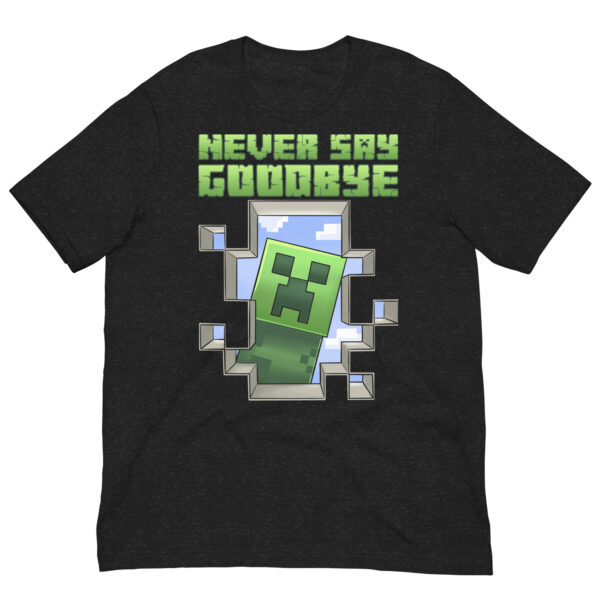 Block-Building Legacy Tee: Minecraft Never Say Goodbye Unisex T-Shirt