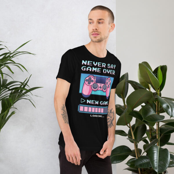 Restart Your Style: 'Never Say Game Over' Unisex T-Shirt! - Image 22