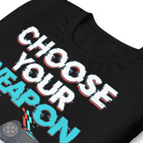 Game On: 'Choose Your Weapon' Unisex Gamer T-Shirt - Image 6