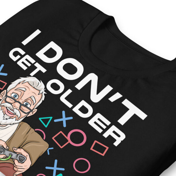 I Don't Get Older, I Level Up - Gamer's Unisex T-Shirt - Image 6