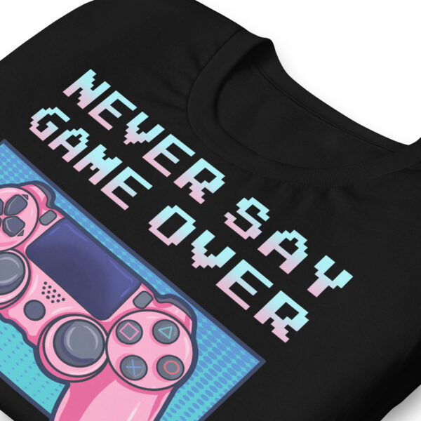 Restart Your Style: 'Never Say Game Over' Unisex T-Shirt! - Image 9