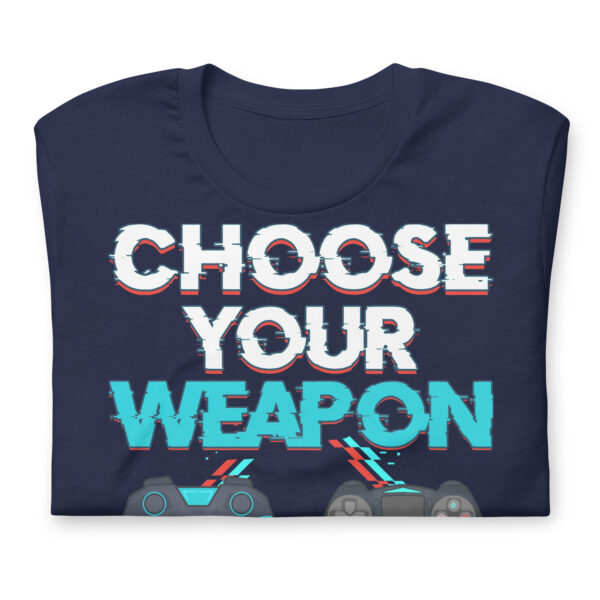 Game On: 'Choose Your Weapon' Unisex Gamer T-Shirt - Image 12