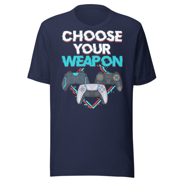 Game On: 'Choose Your Weapon' Unisex Gamer T-Shirt - Image 24